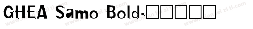 GHEA Samo Bold字体转换